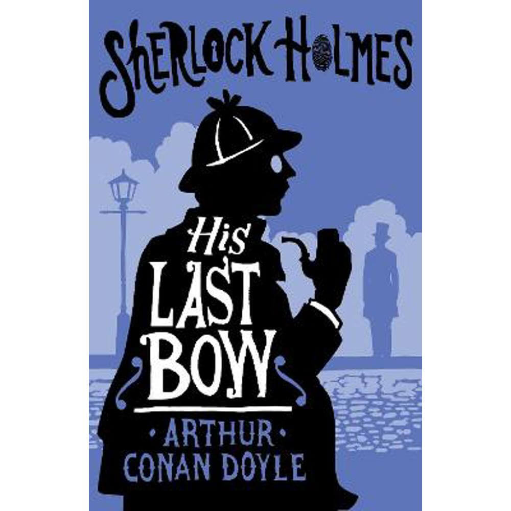 His Last Bow: Annotated Edition (Paperback) - Arthur Conan Doyle